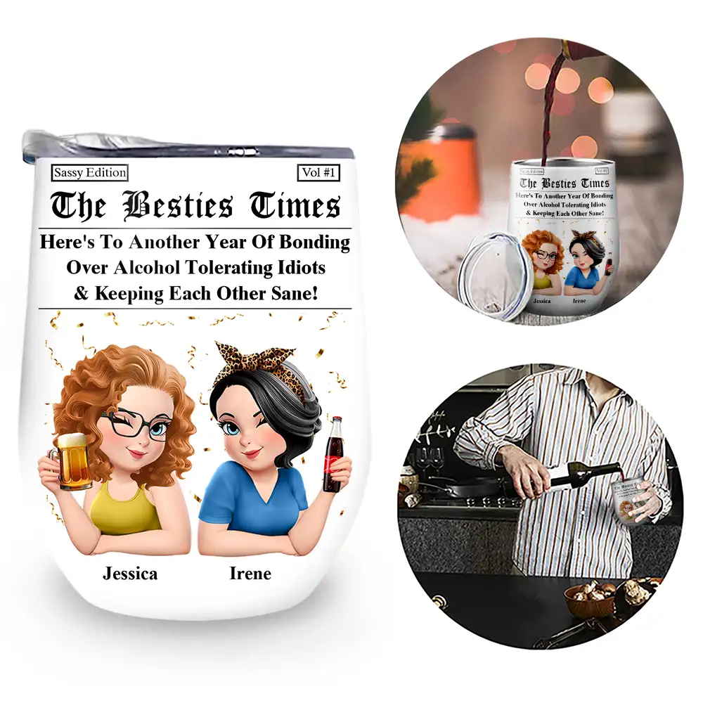 3D Effect Besties Here's To Another Year Of Us - Personalized Wine Tumbler